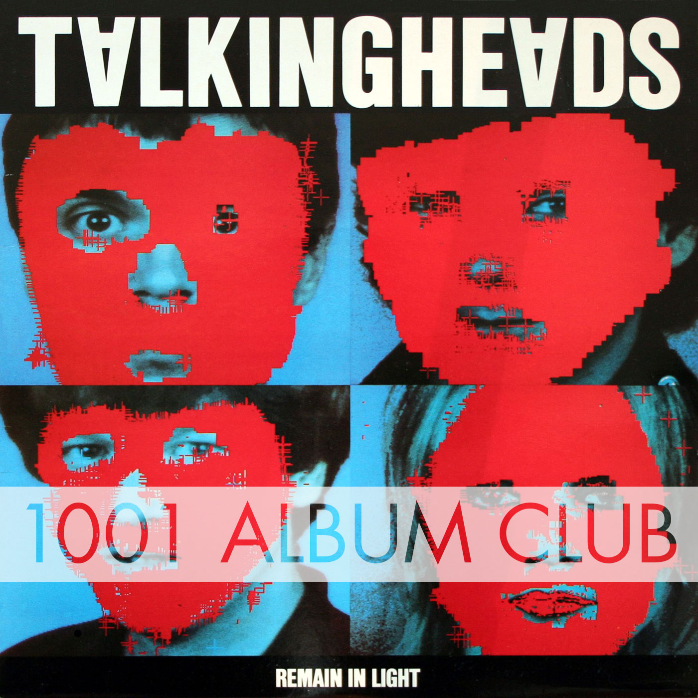 467 Talking Heads Remain in Light 1001 Album Club